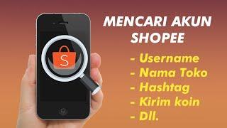 Cara Mencari Akun di Shopee (Pengguna Lain, Toko, dan Hashtag)