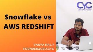 Snowflake vs AWS REDSHIFT|Vanya Raj|CYC Guidance