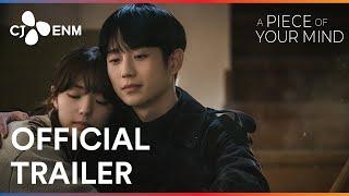 A Piece of Your Mind | Official Trailer | CJ ENM