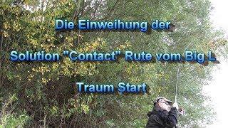 Die Einweihung der Solution Contact Rute vom Big L Traum Start!