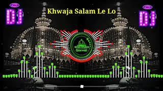 Dj Qawwali 2023 khwaja salam lelo dj Rimix  Khwaja Garib Nawaz Dj qawwali  kgn dj Kavvali 2023