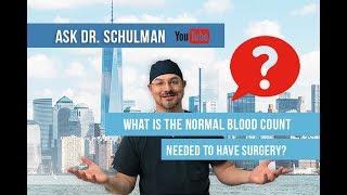 What is the normal blood count needed for surgery? - Schulman Plastic Surgery