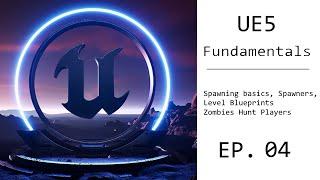 UE5 Fundamental Tutorial EP. 04 - Spawning, Level Blueprint, Hunting Players