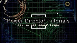 How to make a freeze frame | Cyberlink Powerdirector