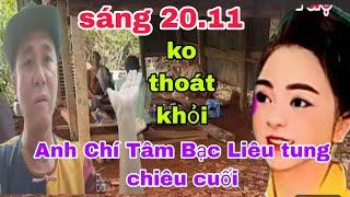 Sáng 20.11 Phe C2 xanh mặt khi anh Chí Tâm Bạc Liêu tung chiêu cuối