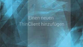 Einen neuen ThinClient hinzufügen