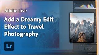 How to Add a Dreamy Edit Effect to Travel Photography ⎸ Adobe Lightroom