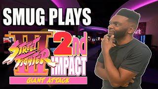 SMUG PLAYS STREET FIGHTER 3: 2ND IMPACT!!!