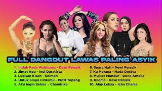 KUMPULAN LAGU DANGDUT LAWAS TERBAIK || DEWI PERSIK - SOIMAH - INUL DARATISTA