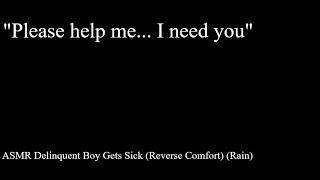 ASMR Sick Delinquent Boy Needs You (Reverse Comfort) (Rain)