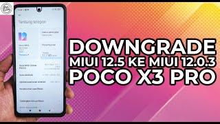 Cara Downgrade MIUI di POCO X3 PRO - Downgrade MIUI 12.5 ke MIUI 12