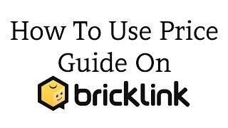 How To Use Price Guide On Bricklink!