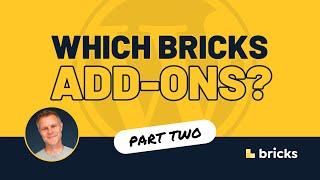 Which Bricks Add-Ons Should You Use? Part 2
