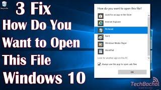 “How Do You Want to Open This File”  Windows 10 - 3 Fix