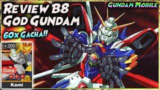 REVIEW B8 GOD GUNDAM "BUFFER ENERGY TEAM!! | 60x GACHA CARI CORE  MECHA HEART OF STEEL