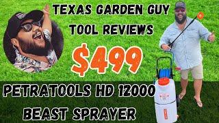 THIS SPRAYER IS A BEAST! | Texas Garden Guy Tool Reviews | @PETRATOOLS HD12000 BEAST Sprayer