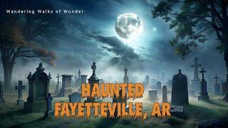  Shadows of Fayetteville. AR: Ghosts, Legends, and Haunts #hauntedplaces