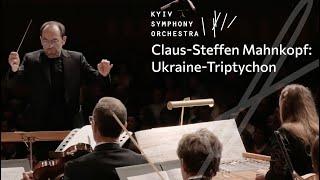 Claus-Steffen Mahnkopf: Ukraine-Triptychon - Kyiv Symphony Orchestra, Vitalii Protasov