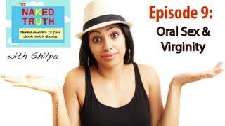 Oral Sex & Virginity - Episode 9