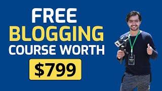 Complete Blogging Course Worth $799 for Free | Blogging for Business 