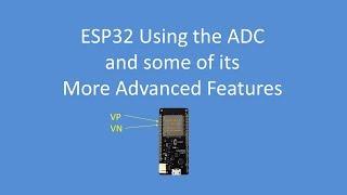 Tech Note 069 - Using the ESP32 ADC and some of its more advanced functions