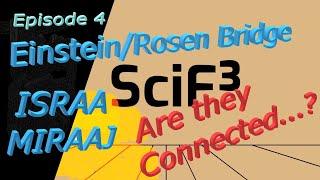 Episode 04: Einstein/Rosen Bridge, Israa & Miraag, are They Connected?