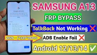 Without PC - Samsung A13 FRP Bypass 2024 Android 13/14 [New Method] TalkBack Not Working - ADB Fail