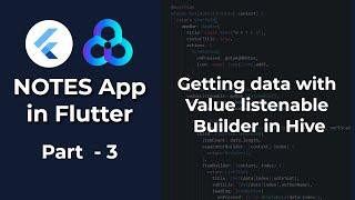 Notes App with Hive Flutter || Getting data using Value listenable Builder || Part 3