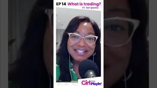 What is Day Trading? with Teri Ijeoma|Girl Stop Playin' Podcast