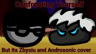 Confronting Yourself but its Zbysiu and Androsonic cover