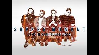 【Supper Moment Live in Vancouver 2020】