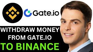 WITHDRAW MONEY FROM GATE IO TO BINANCE 2025! (FULL GUIDE)