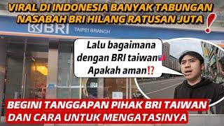 VIRAL DI INDONESIA BANYAK UANG NASABAH BRI ILANG⁉️BEGINI CARA MENGATASINYA MENURUT PIHAK BRI TAIWAN