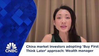 China market investors adopting 'Buy First Think Later' approach: Wealth manager