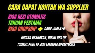 CARA MENCARI SUPPLIER TANGAN PERTAMA BISA RESI OTOMATIS | CARA MENDAPATKAN KONTAK WA SUPPLIER