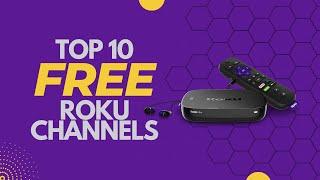 The Top 10 FREE Roku Channels of 2023 - For Roku Players, Roku Sticks, & Roku TVs