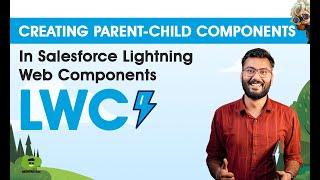 Creating Parent-Child Components in Salesforce Lightning Web Components (LWC) | LWC Tutorial