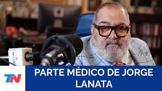 PARTE MÉDICO OFICIAL SOBRE LA SALUD DE JORGE LANATA