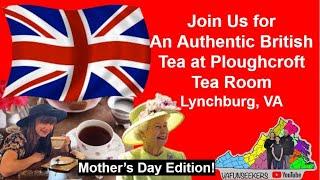 Authentic British Tea | Ploughcroft Tea Room | Lynchburg,  VA