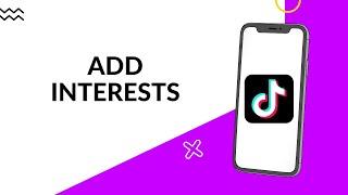 How to add interests on tiktok