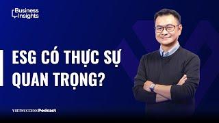 ESG có thực sự quan trọng? | TS. Phạm Việt Anh, Cố vấn Bền vững, ESG-S | Greennovate SS2 #2