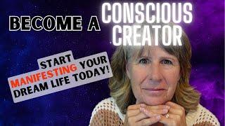 How to become a Conscious Creator and start MANIFESTING your dream life today. #consciouscreator