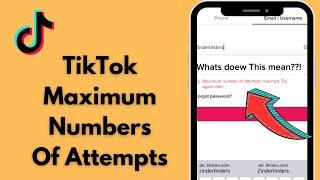 How To Fix Maximum Numbers Of Attempts Reached Try Again Later On TikTok iPhone