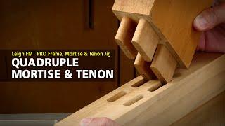 Leigh FMT Pro Mortise & Tenon Jig - How to Rout a Quadruple Mortise & Tenon