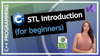 C++ STL Introduction (for beginners) What is STL and STL main components?