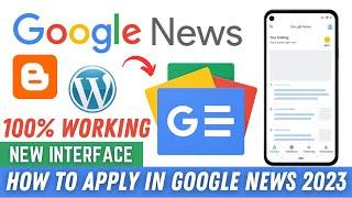 Google News Publisher Center 2023 | How To Apply in Google News 2023 | New Interface