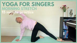 Yoga for Singers | Gentle Morning Stretch, Flow & Wake Up. Pre Singing Physical Warm Up 