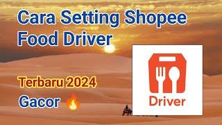 Cara Setting Terbaru • Shopee Food Driver Gacor 2024 - 2025