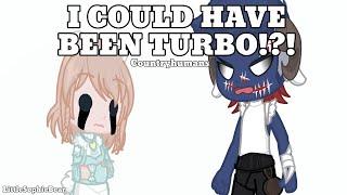 I COULD HAVE BEEN TURBO!?! -Countryhumans- LittleSophieBear