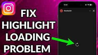 How To Fix Instagram Highlight Loading Problem